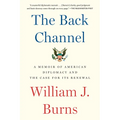 The Back Channel: A Memoir of American Diplomacy and the Case for Its Renewal