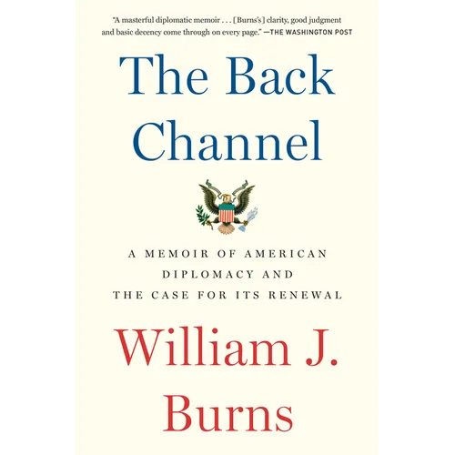 The Back Channel: A Memoir of American Diplomacy and the Case for Its Renewal