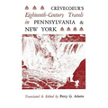 Crèvecoeur's Eighteenth-Century Travels in Pennsylvania and New York