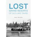 Lost Grand Resorts of Old Lake Tahoe