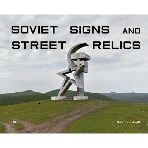 Soviet Signs and Street Relics