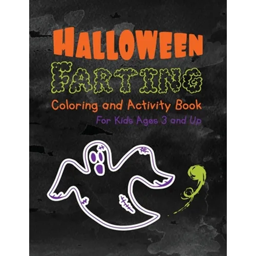 Halloween Farting Coloring and Activity Book For Kids Ages 3 and Up: For Boys and Girls