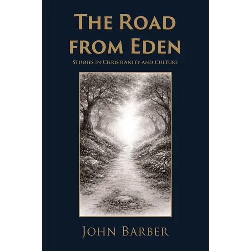 The Road from Eden: Studies in Christianity and Culture