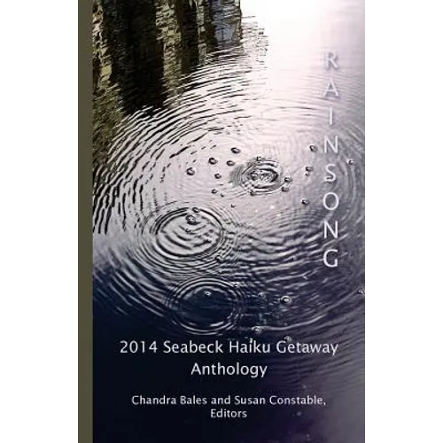 Rainsong: 2014 Seabeck Haiku Getaway Anthology