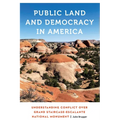 Public Land and Democracy in America: Understanding Conflict Over Grand Staircase-Escalante National Monument