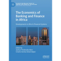 The Economics of Banking and Finance in Africa: Developments in Africa's Financial Systems