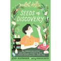 Seeds of Discovery: How Barbara McClintock Used Corn and Curiosity to Solve a Science Mystery and Win a Nobel Prize