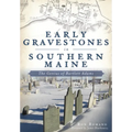 Early Gravestones in Southern Maine: The Genius of Bartlett Adams