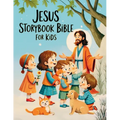Jesus Storybook Bible for Kids: The Life and Miracles of Jesus - Discovering God's Love in the Most Beautiful Bible Stories