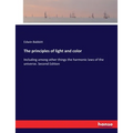 The principles of light and color: Including among other things the harmonic laws of the universe. Second Edition