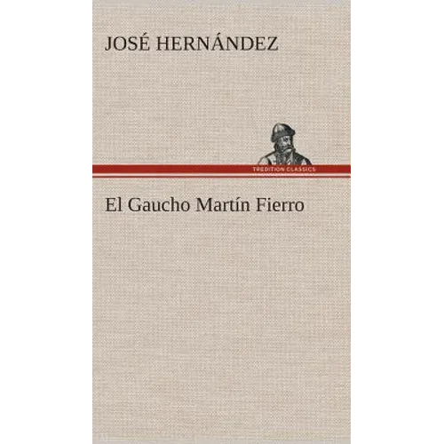 El Gaucho Martín Fierro