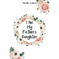 I Am My Father's Daughter
