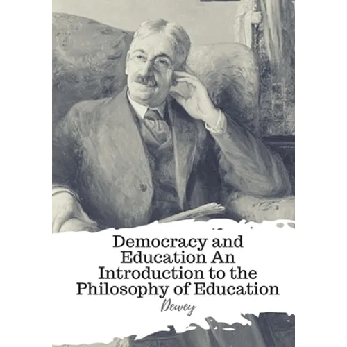 Democracy and Education An Introduction to the Philosophy of Education