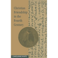 Christian Friendship in the Fourth Century