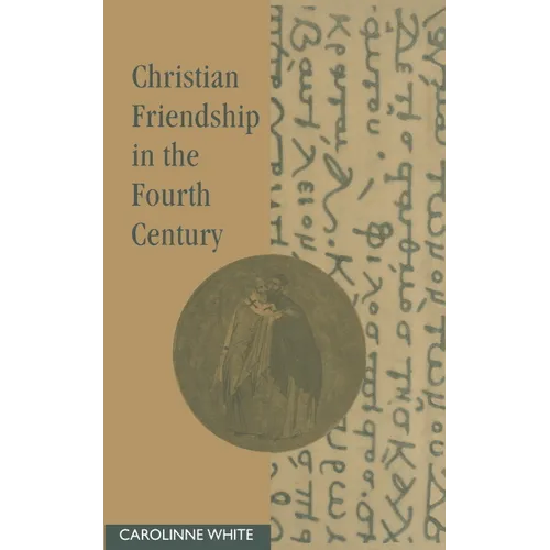 Christian Friendship in the Fourth Century