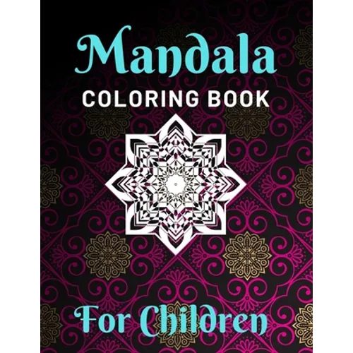 Mandala Coloring Books for Children: Various Mandalas Designs Filled for Stress Relief, Meditation, Happiness and Relaxation - Lovely Coloring Book De