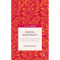 Animal Modernity: Jumbo the Elephant and the Human Dilemma