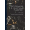 Orthographic and Isometrical Projection: Development of Surfaces and Penetration of Solids