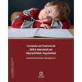 Creciendo con transtornos de déficit atencional con hiperactividad / impulsividad
