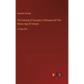 The Coming of Cuculain; A Romance Of The Heroic Age Of Ireland: in large print