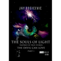 The Souls of Light: The Devil can love Part 1