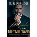 Atrapada con el Multimillonario: Una novela de Solteros Multimillonarios