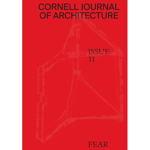 Cornell Journal of Architecture 11: Fear