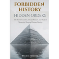 Forbidden History Hidden Orders: The Secret Societies, Occult Rituals, and Shadow Networks Shaping Human Destiny - A Captivating Conspiracy Gift