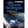 The Bible of Options Strategies: The Definitive Guide for Practical Trading Strategies