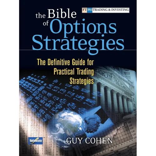 The Bible of Options Strategies: The Definitive Guide for Practical Trading Strategies