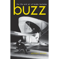 Buzz: The Life and Art of Busby Berkeley