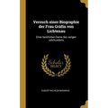Versuch einer Biographie der Frau Gräfin von Lichtenau: Einer berühmten Dame des vorigen Jahrhunderts
