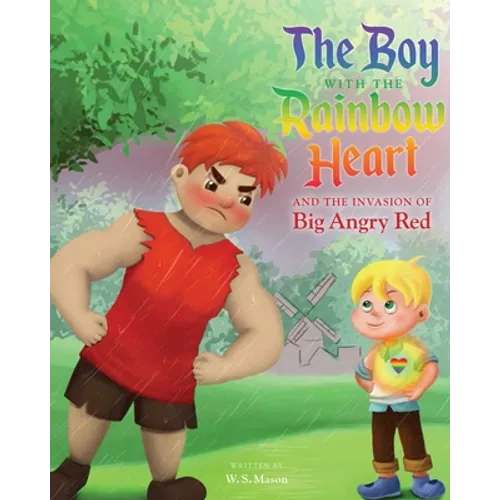 The Boy with the Rainbow Heart and the Invasion of Big Angry Red