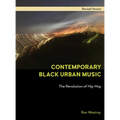 Contemporary Black Urban Music: The Revolution of Hip Hop