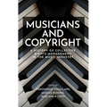 Musicians and Copyright: A History of Collective Rights Management in the Music Industry