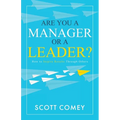 Are You a Manager or a Leader?: How to Inspire Results Through Others