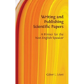 Writing and Publishing Scientific Papers: A Primer for the Non-English Speaker