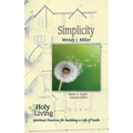 Holy Living: Simplicity: Spiritual Practices for Building a Life of Faith