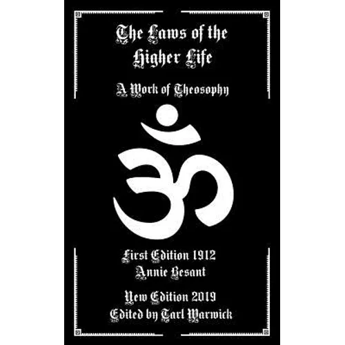 The Laws of the Higher Life: A Work of Theosophy