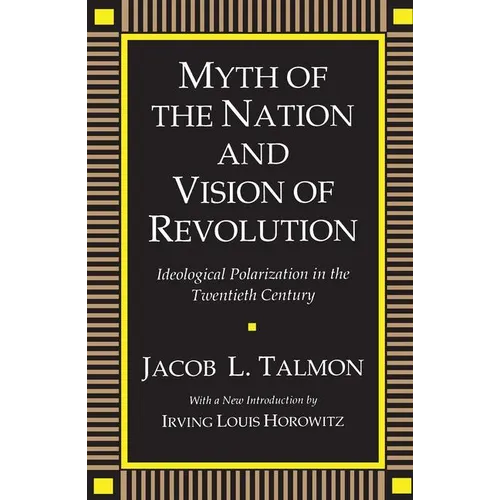 Myth of the Nation and Vision of Revolution: Ideological Polarization in the Twentieth Century