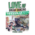 Love of Break Dancing