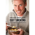40 Meal Recipes to Consider after You Quit Smoking: Control the Cravings with Proper Nutrition and a Healthy Diet