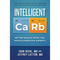 Intelligent Carb: Better Health from Two Musculoskeletal Experts (black & white edition)
