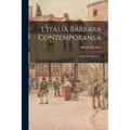 L'italia Barbara Contemporanea: (studi Ed Appunti)....