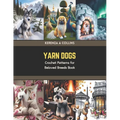 Yarn Dogs: Crochet Patterns for Beloved Breeds Book