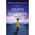 Death Becomes You: A Rachel Emery Novel, Book Two