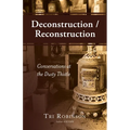 Deconstruction / Reconstruction: Conversations at the Dusty Thistle