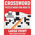 Crossword Puzzle Book For Adults: Easy To Difficult And Relaxing 80 Large Print Crossword Puzzles Word Games Book With Solutions For Adults Men And Wo