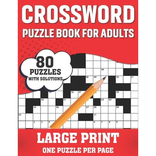 Crossword Puzzle Book For Adults: Easy To Difficult And Relaxing 80 Large Print Crossword Puzzles Word Games Book With Solutions For Adults Men And Wo