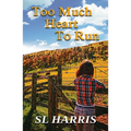 Too Much Heart to Run